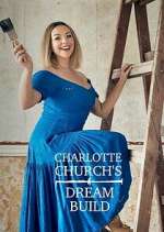 Watch Charlotte Church's Dream Build 123MovieFree