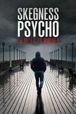 Watch Skegness Psycho: 28 Miles To Murder 123MovieFree