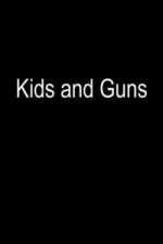 Watch Kids and Guns 123MovieFree