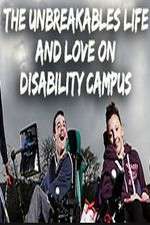 Watch The Unbreakables: Life And Love On Disability Campus 123MovieFree