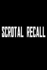 Watch Scrotal Recall 123MovieFree