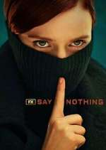 Watch Say Nothing 123MovieFree