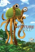 Watch The Future Is Wild (2007) 123MovieFree