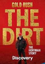 Watch Gold Rush The Dirt: The Hoffman Story 123MovieFree