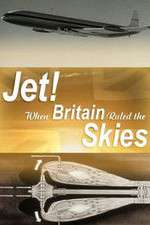 Watch Jet When Britain Ruled the Skies 123MovieFree