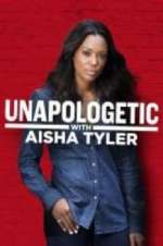 Watch Unapologetic with Aisha Tyler 123MovieFree