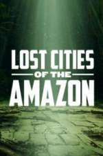 Watch Lost Cities of the Amazon 123MovieFree