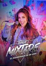 Watch Thalia's Mixtape: El Soundtrack de Mi Vida 123MovieFree