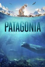 Watch Patagonia: Life on the Edge of the World 123MovieFree