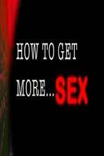 Watch How to Get More Sex 123MovieFree