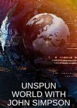 Watch Unspun World with John Simpson 123MovieFree