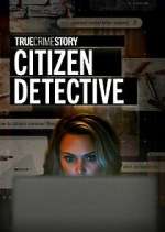 Watch True Crime Story: Citizen Detective 123MovieFree