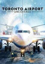 Watch Toronto Airport Uncovered 123MovieFree