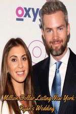 Watch Million Dollar Listing New York: Ryan's Wedding 123MovieFree