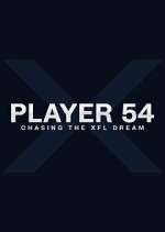 Watch Player 54: Chasing the XFL Dream 123MovieFree