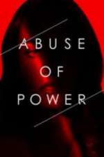 Watch Abuse of Power 123MovieFree
