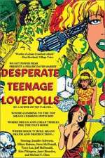 Watch Desperate Teenage Lovedolls 123MovieFree