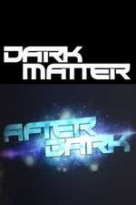 Watch Dark Matter: After Dark 123MovieFree