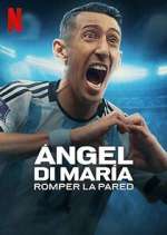 Watch Ángel Di María: Romper la pared 123MovieFree