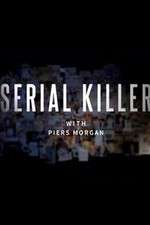 Watch Serial Killer with Piers Morgan 123MovieFree