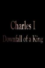 Watch Charles I: Downfall of a King 123MovieFree