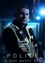 Watch Police: Night Shift 999 123MovieFree