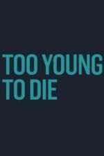 Watch Too Young to Die 123MovieFree