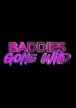 Watch Baddies Gone Wild 123MovieFree