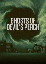 Watch Ghosts of Devil's Perch 123MovieFree