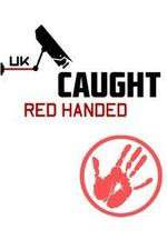 Watch Caught Red Handed (UK) 123MovieFree