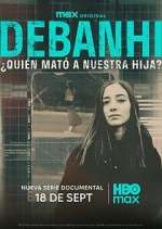 Watch Debanhi: ¿Quién mató a nuestra hija? 123MovieFree