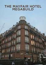 Watch The Mayfair Hotel Megabuild 123MovieFree