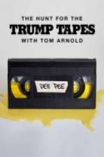Watch The Hunt for the Trump Tapes with Tom Arnold 123MovieFree