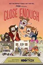 Watch Close Enough 123MovieFree