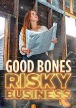 Watch Good Bones: Risky Business 123MovieFree