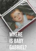 Watch Where Is Baby Gabriel? 123MovieFree