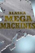 Watch Alaska Mega Machines 123MovieFree