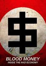 Watch Blood Money: Inside the Nazi Economy 123MovieFree
