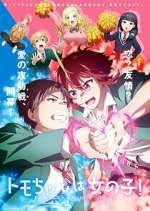 Watch Tomo-chan Is a Girl! 123MovieFree