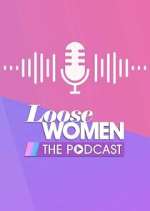 Watch Loose Women - The Podcast 123MovieFree