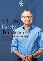 Watch 21 Day Body Turnaround with Michael Mosley 123MovieFree
