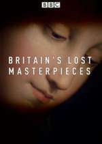 Watch Britain's Lost Masterpieces 123MovieFree