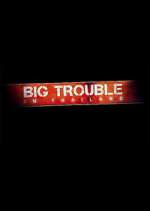 Watch Big Trouble in Thailand 123MovieFree