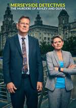 Watch Merseyside Detectives: The Murders of Ashley and Olivia 123MovieFree