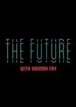 Watch The Future with Hannah Fry 123MovieFree