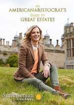 Watch An American Aristocrat's Guide to Great Estates 123MovieFree