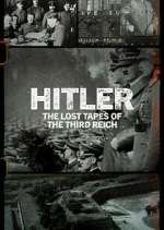 Watch Hitler: The Lost Tapes of the Third Reich 123MovieFree