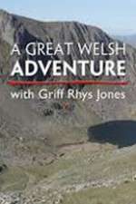 Watch A Great Welsh Adventure with Griff Rhys Jones 123MovieFree