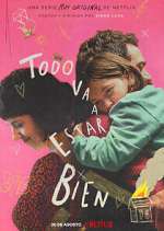 Watch Todo va a estar bien 123MovieFree