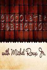 Watch Chocolate Perfection with Michel Roux Jr 123MovieFree